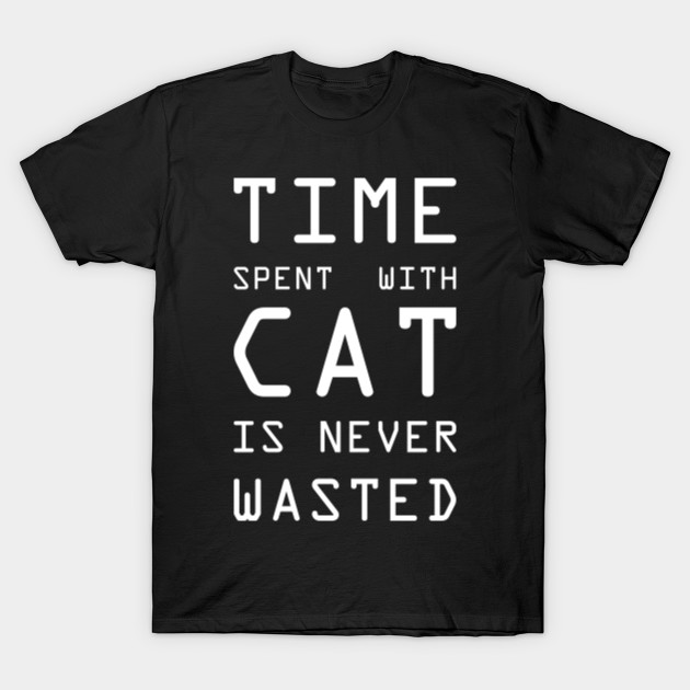 Time Spent With Cat Is Never Wasted